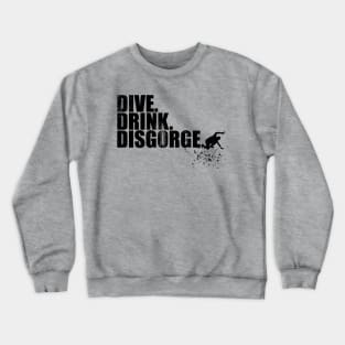 Dive, Drink, Disgorge Diver Crewneck Sweatshirt